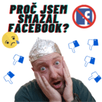 Proč jsem smazal Facebook